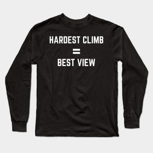 Hardest Climb Best View Long Sleeve T-Shirt